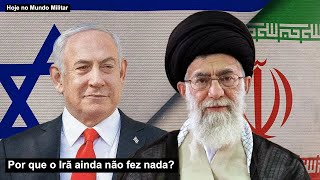Por que o Irã ainda não fez nada?