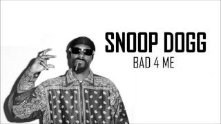 Snoop Dogg - Bad 4 Me (HD)