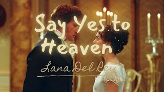 Say Yes to Heaven - Lana Del Rey  - [Pride &amp; Prejudice]