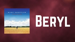 Mark Knopfler - Beryl (Lyrics)