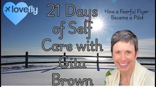 How a Fearful Flyer Became a Pilot | The Self-Care Secrets That Changed Everything