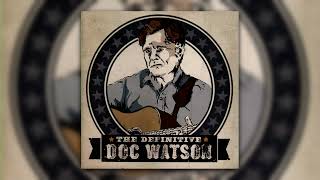 My Rough and Rowdy Ways from the Definitive Doc Watson