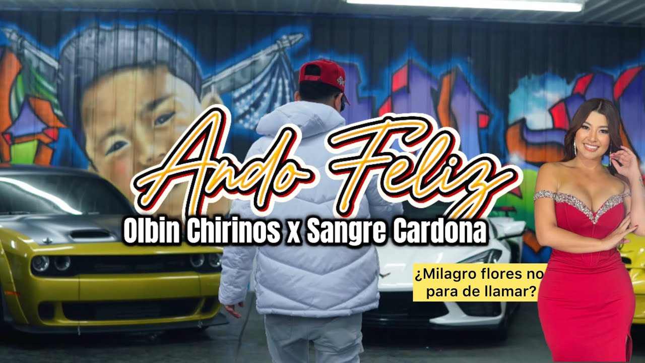 Ando Feliz - Olbin Chirinos Ft Sangre Cardona Milagro flores