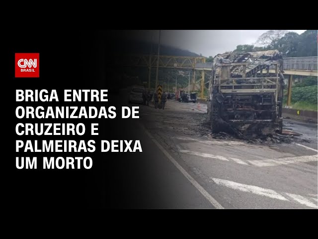Briga entre organizadas de Cruzeiro e Palmeiras deixa um morto | CNN ELEIÇÕES
