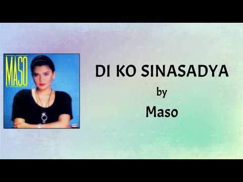 Maso - Di Ko Sinasadya (Lyrics Video)