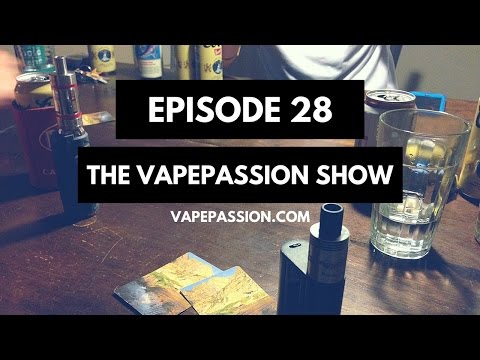 Vape Vlog! The VapePassion Show Episode 28