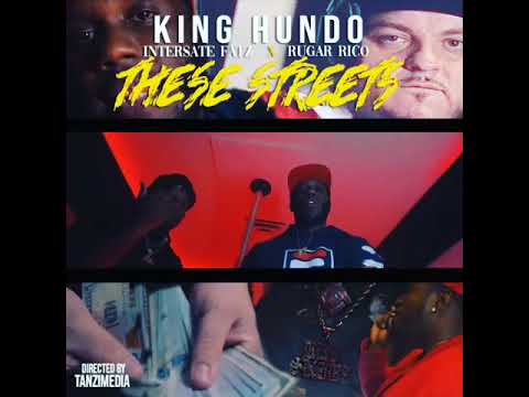 "These streets" King Hundo ft Interstate Fatz & Rugar Rico