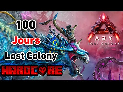J'ai survécu 100 Jours en Hardcore sur Lost Colony (ARK moddé )
