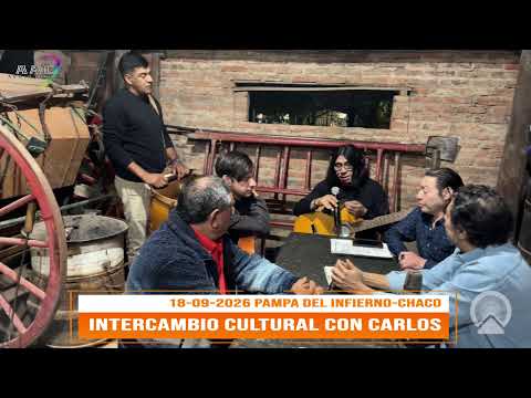 INTERCAMBIO CULTURAL CON CARLOS 18-09-2026 PAMPA DEL INFIERNO CHACO