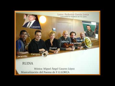 -Ruina-. Composer- Miguel Angel Casares López. Letra- Federico García Lorca.mp4
