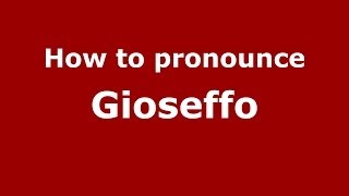 How to pronounce Gioseffo