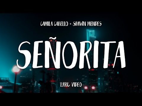 ショーン・メンデス、カミラ・カベロ - セノリタ（歌詞 (Shawn Mendes, Camila Cabello - Senorita (Lyrics))