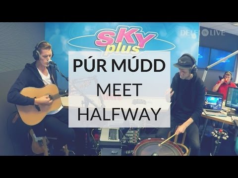 Púr Múdd - Meet Halfway | Sky Plus Hommikulive