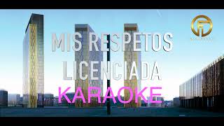 MIS RESPETOS LICENCIADA - KARAOKE - FRANCO ALVAREZ