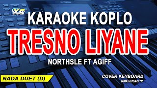 Download lagu TRESNO LIYANE KARAOKE KOPLO || Northsle Ft Agiff (Happy asmara) mp3