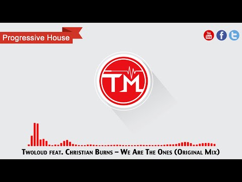 Twoloud feat. Christian Burns - We Are The Ones (Original Mix)