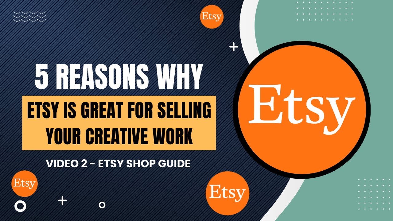5 Reasons Why Etsy Is Great For Selling Your Creative Work