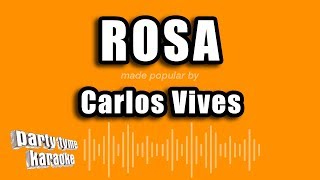 Carlos Vives - Rosa (Versión Karaoke)