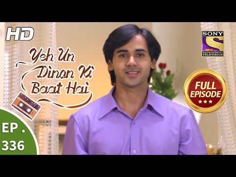 Yeh Un Dinon Ki Baat Hai - Ep 336 - Full Episode - 3rd January, 2019