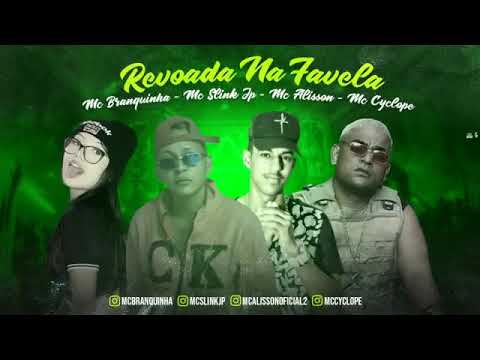 MC ALISSON E MC SLINK JP FEAT : MC CYCLOPE E MC BRANQUINHA - REVOADA NA FAVELA