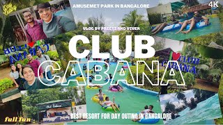 Best Resort for Day Outing - Club Cabana | Amusement Park | Fun in club cabana | Vlog | 4K