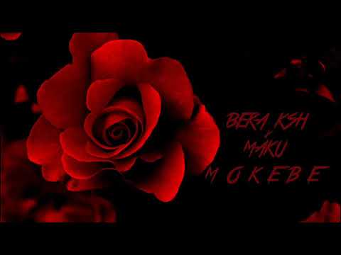 BEKA KSH x MAKU KSH - MOKEBE