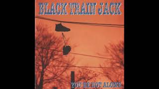 Black Train Jack - You're Not Alone (1994 FULL ALBUM)