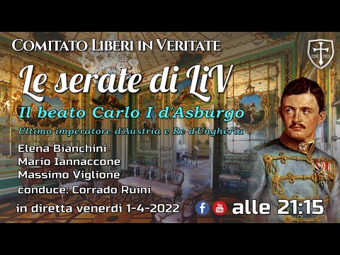 Il beato Carlo I d’Asburgo, ultimo imperatore d’Austria e Re d’Ungheria
