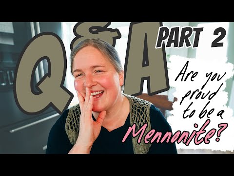 Q&A: Losing Faith - Youtube Mom Life - Guilty Pleasure - Proud to be Mennonite?