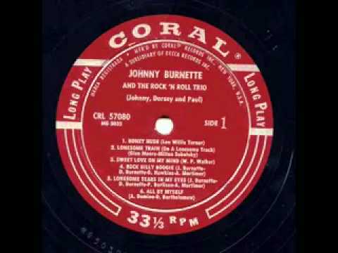 Johnny Burnette & The Rock 'N Roll Trio - Lonesome Tears In My Eyes Coral 57080 1956