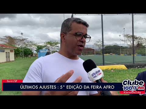 BARIRI: ÚLTIMOS AJUSTES!!! 5° EDIÇÃO DA FEIRA AFRO.