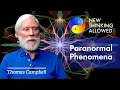 Paranormal Phenomena And The Larger Consciousness System With Thomas Campbell