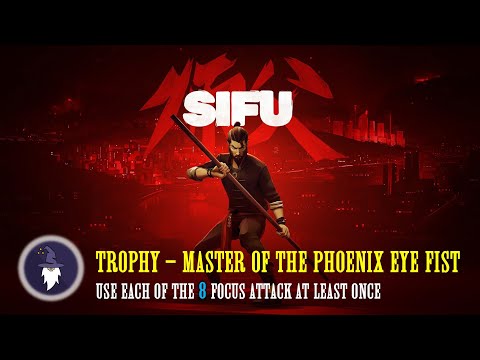 SIFU -  ALL 8 FOCUS ATTACKS - TROPHY: MASTER OF THE PHOENIX EYE FIST