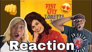 OMG IS SHE GOING TO BEAT HER UP??   LORETTA LYNN - FIST CITY (REACTION)