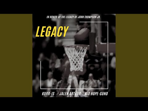 Legacy (feat. Jalen Arthur & Rio Hope-Gund)