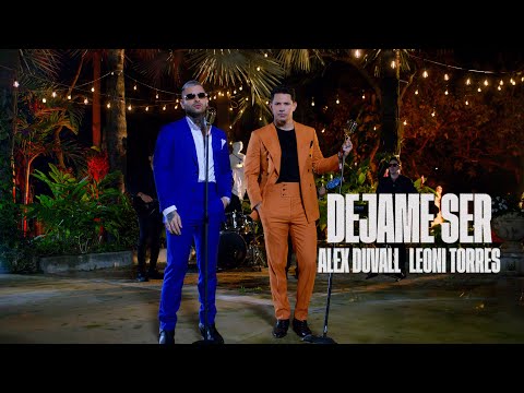 Alex Duvall X Leoni Torres - Déjame Ser (Video Oficial)