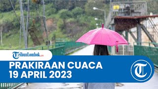 Prakiraan Cuaca BMKG 19 April 2023 Wilayah NTB: Diprediksi Berawan hingga Hujan Lebat