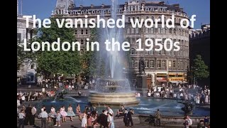 The lost world of London in 1950