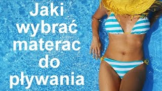 Jaki wybrać materac do pływania - najlepszy