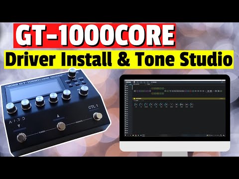 Boss GT-1000CORE | Device Driver & Tone Studio Installation
