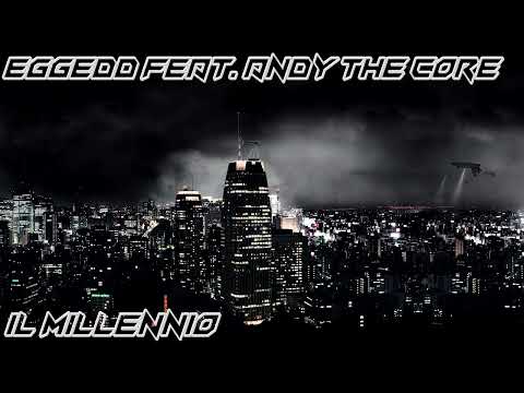 EggEdd Feat. Andy The Core - IL MILLENNIO