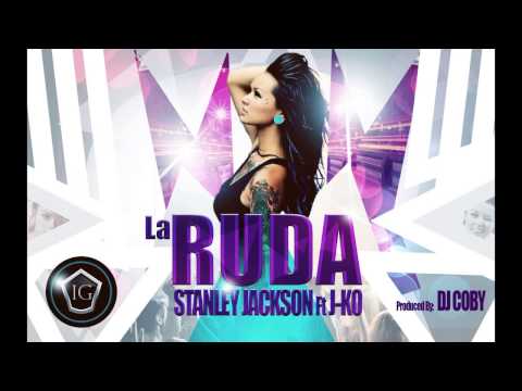 Stanley Jackson (JackStyle) Ft J-KO  - La Ruda (Produced By Dj Coby)
