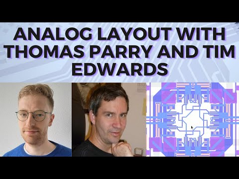 Webinar - Analog layout using Magic and Klayout with Tim Edwards and Thomas Parry