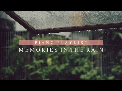 【PLAYLIST】 Memories in the Rain - 1h of Beautiful Piano BGM &  Relaxing Rainfall  ☔ ｜BigRicePiano