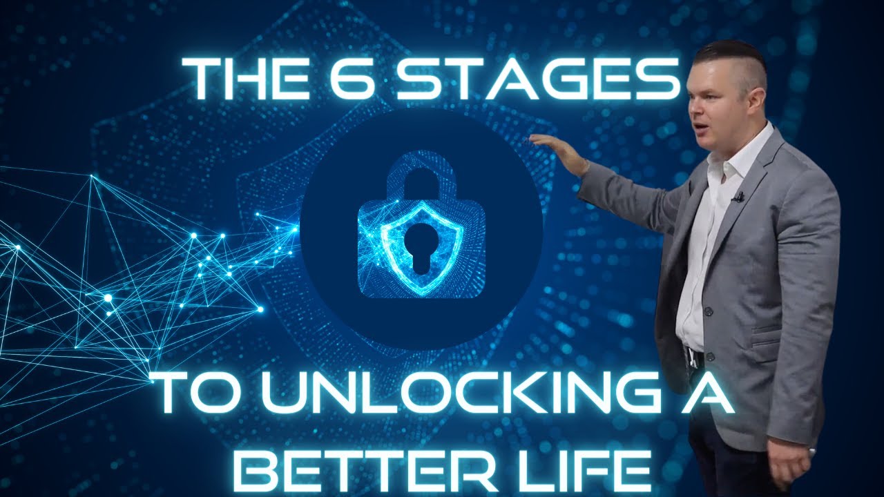 The 6 Stages To Unlocking A Better Life