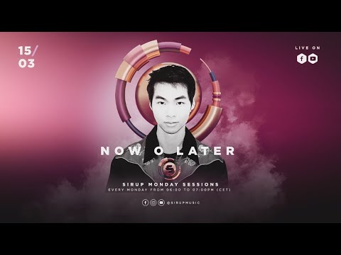 Sirup Monday Sessions - Live with Now O Later