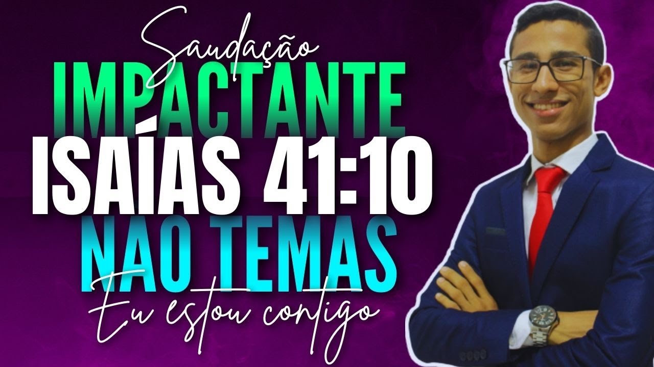 😱 COMO DAR UMA SAUDAÇÃO NA IGREJA PODEROSA EM ISAÍAS 41:10 - Por Deyvyd Oliveira