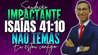 😱 COMO DAR UMA SAUDAÇÃO NA IGREJA PODEROSA EM ISAÍAS 41:10 - Por Deyvyd Oliveira