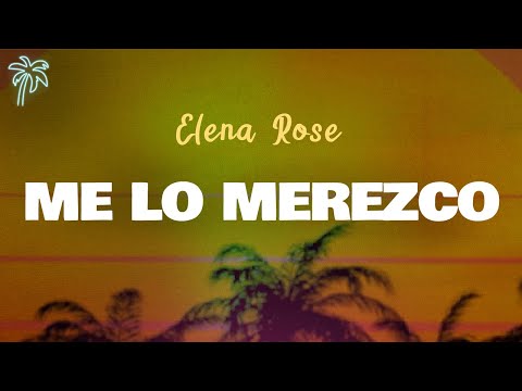 Elena Rose - ME LO MEREZCO (Letra Oficial / Official Lyrics)