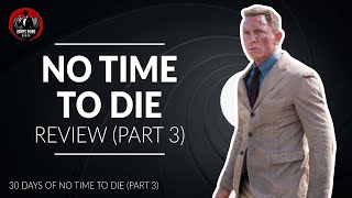 NO TIME TO DIE Review (Part 3) - The Pre-Title Sequence (Last Part)